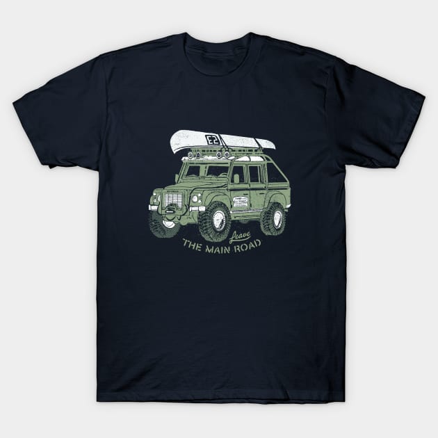 LEAVE THE MAIN ROAD T-Shirt by KUMAWAY